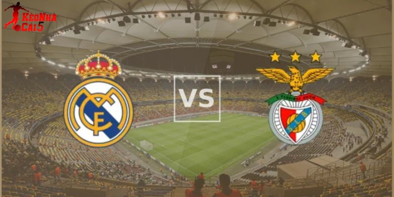 Soi Kèo Real Madrid Vs Benfica, 03h 26/2 - Champions League